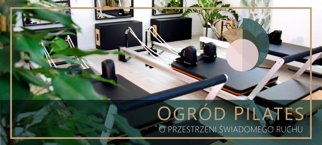Ogród Pilates. O przestrzeni świadomego ruchu